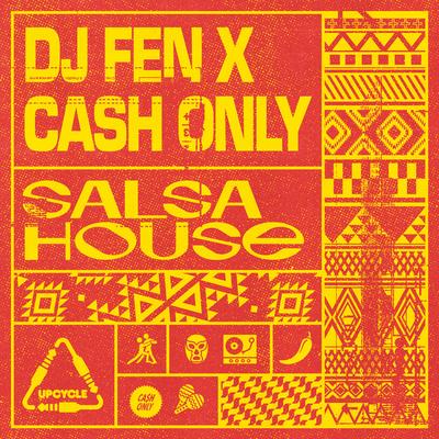 Salsa House By DJ Fen, Cash Only's cover