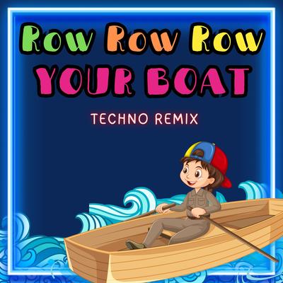 Row Row Row Your Boat (Techno Remix)'s cover