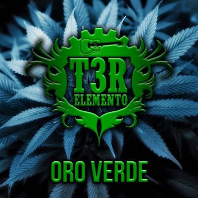 Oro Verde By T3R Elemento's cover