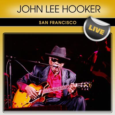 John Lee Hooker San Francisco Live's cover