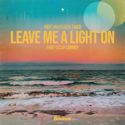 Leave Me A Light On (feat. Oscar Corney) By Nate VanDeusen, Iaco, Oscar Corney's cover