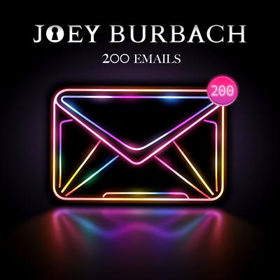 200 Emails By Joey Burbach's cover