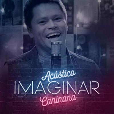 Acústico Imaginar: Caninana (Retrô)'s cover