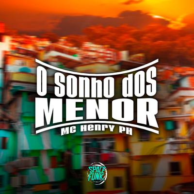 O Sonho dos Menor By Henry PH, DJ Hud Original, Space Funk's cover