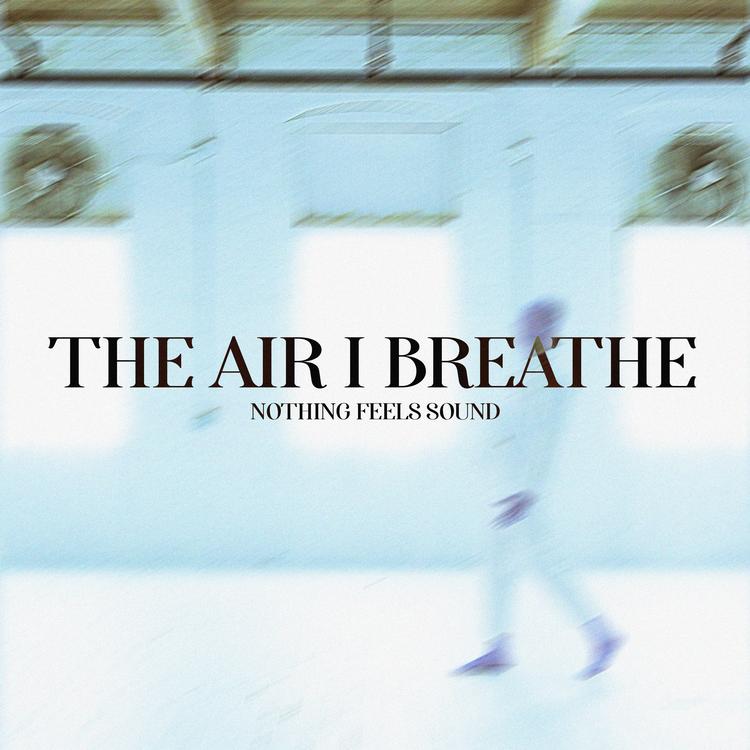 The Air I Breathe's avatar image