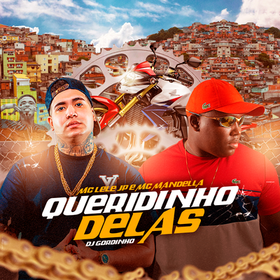 Queridinho Delas By Mc Lele JP, Mc Mandella, dj gordinho's cover