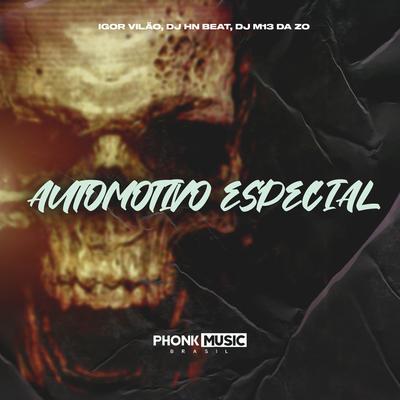 Automotivo Especial By Igor vilão, dj hn beat, DJ M13 DA ZO's cover