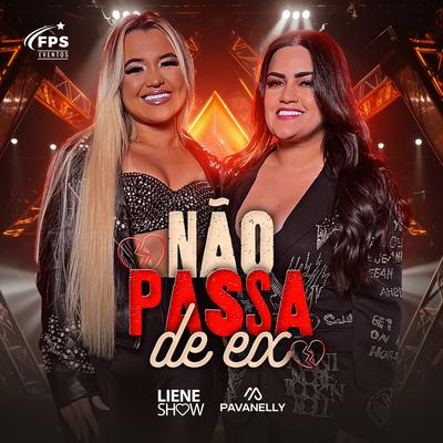 Não Passa de Ex By Mara Pavanelly, Liene Show's cover