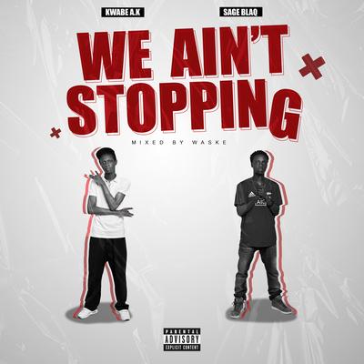 We ain’t stopping's cover