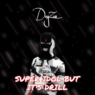 Super Idol but it's drill's cover