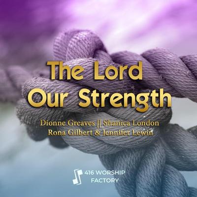 The Lord Our Strength's cover
