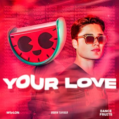 Your Love By MELON, Robin Tayger's cover