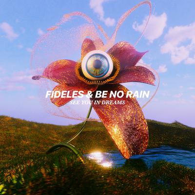 See You In Dreams By Fideles, Be No Rain's cover