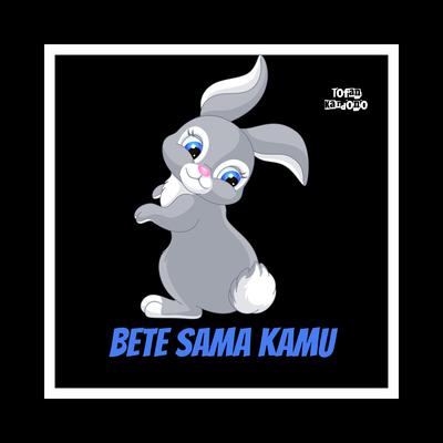 DJ BETE SAMA KAMU's cover