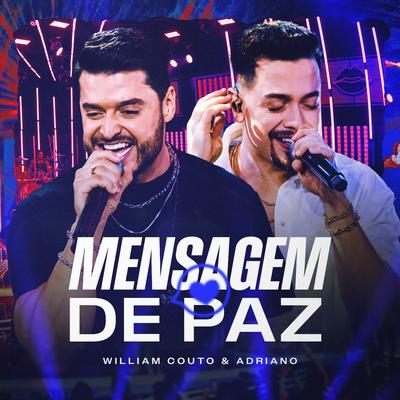 Mensagem de Paz (Ao Vivo) By William Couto e Adriano's cover